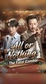 All or Nothing: The Fatal Gamble | Double Down: Fold or Fight - Chinese Drama [Engsub]