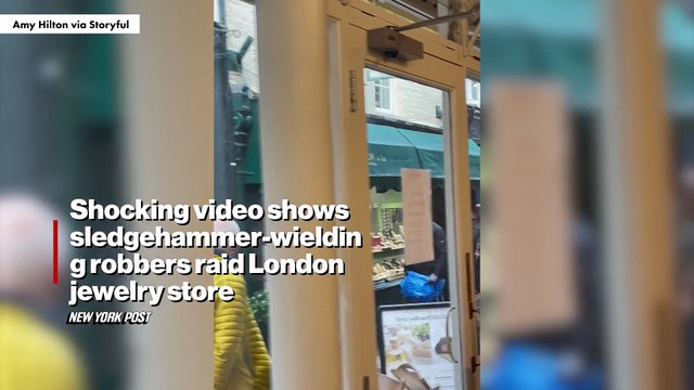 Shocking video shows sledgehammer-wielding robbers raid London jewelry store