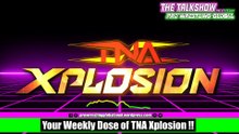 Your Weekly Dose of TNA Xplosion!