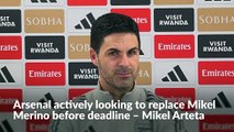 Arsenal actively looking to replace Mikel Merino before deadline – Mikel Arteta