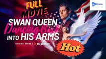 [New Drama] Swan Queen Dancing Back Into His Arms #goodshort - Full Movie | Drama Video Studio