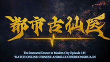 Immortal_Doctor_In_Modern_City_Episodes_145