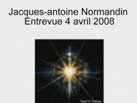Jacques-antoine Normandin - Entrevue 4 avril 2008