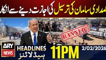 Israel refuses to allow delivery of aid | ARY News 11 PM Headlines | 2 Feb 2026
