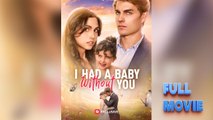 I Had a Baby without You [ NEW ] #FullMovie