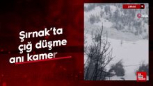 Şırnak’ta çığ düşme anı kamerada