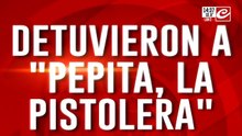 Detuvieron a "Pepita, la pistolera": a los tiros en plena calle