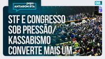 STF e Congresso sob pressão / Kassabismo converte mais um | Papo Antagonista - 02/02/2026