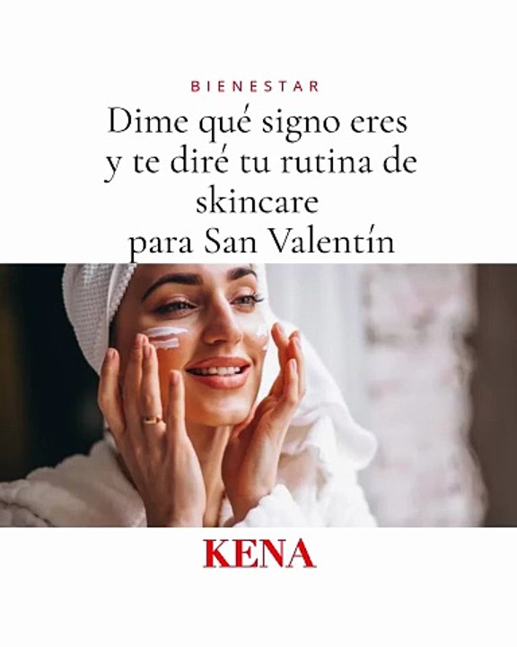 ✨ Tu Skincare ideal según tu Signo: ¡Brilla este San Valentín! 💖🧖‍♀️