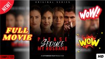[Hot 2025] Please Seduce My Husband Full Movie