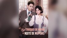 Ops! Troquei de Noivo na Noite de Núpcias Filme Completo Legendado