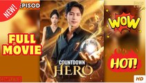 💥🎬 🔥 Countdown Hero Chinese Drama - English SuB Full Drama hot