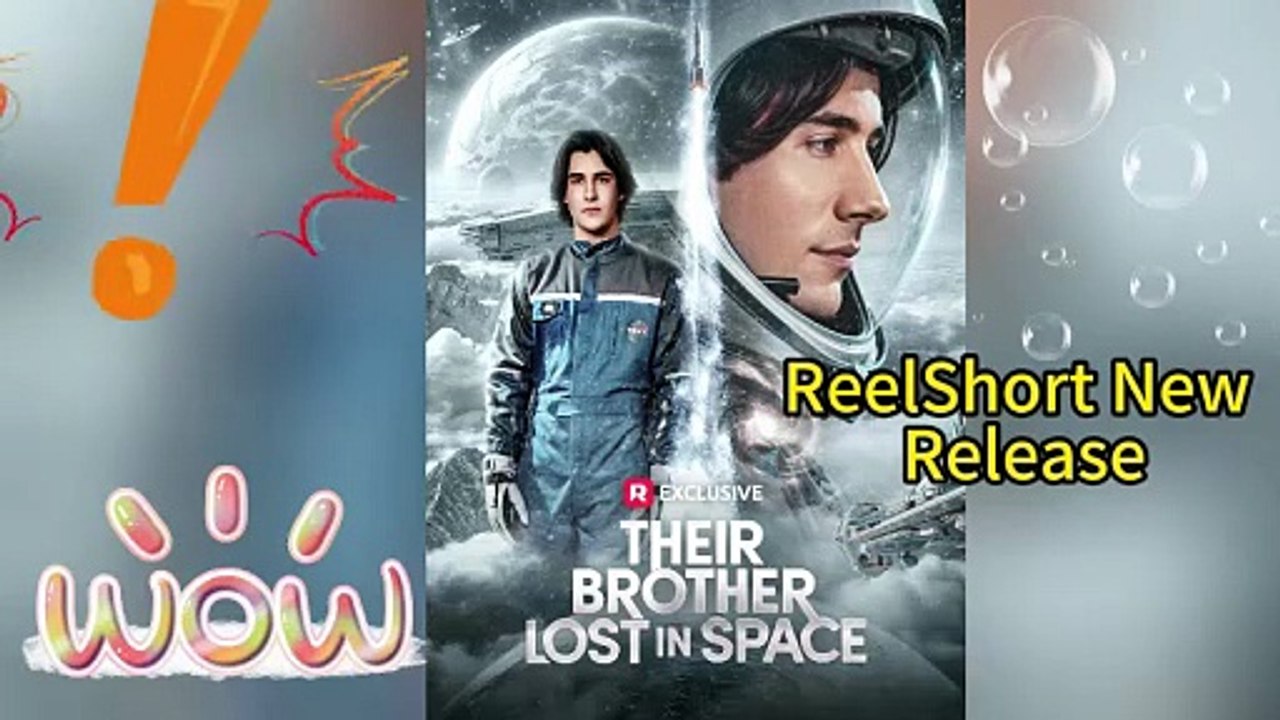 HD☪️Their Brother Lost in Space Full Free Episodes #ReelShort HD MOVIE