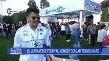 Keseruan XL Ultraverse Festival Hadirkan Konser dengan Teknologi 5G| SAPA PAGI