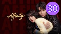 Affinity 2026 Episode 30 Engsub