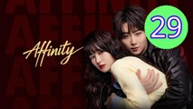 Affinity 2026 Episode 29 Engsub
