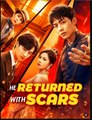 He Returned With Scars #englishsub