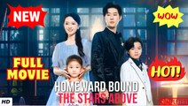 ♥️🌟 Homeward Bound- The Stars Above - Full EngSub