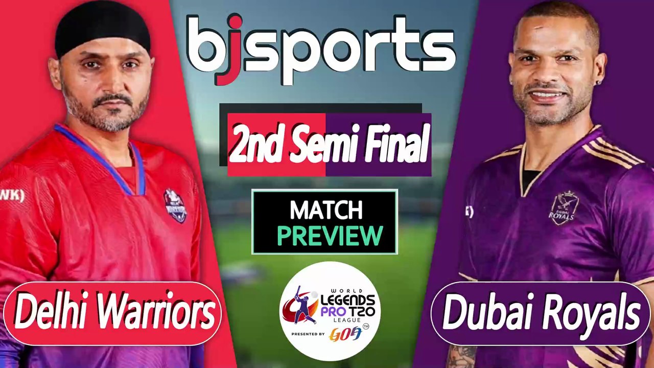 World Legends T20 2026 | Delhi Warriors vs Dubai Royals 2nd Semi Final T20 Match Preview |