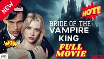 ⭐🍉💚 Bride Of The Vampire King - Full Episodes