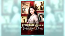 My Husband Gave Her My Wedding Dress full short