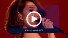 RECAP LIVE - RAYE