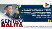 PNP, iginiit ang 'zero tolerance' vs. mga pulis na sangkot sa domestic violence