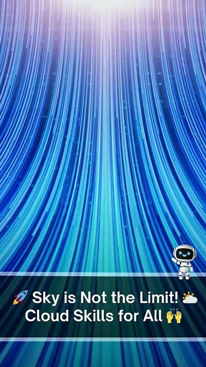 🚀 Sky is Not the Limit! 🌥 Cloud Skills for All 🙌