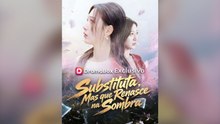 Substituta, Mas que Renasce na Sombra (Dublado) Filme Completo Legendado