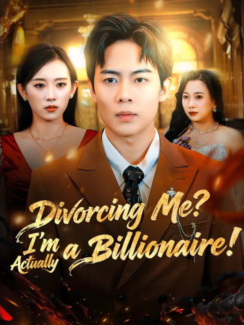 Divorcing Me I'm Actually a Billionaire - Full Movies English Sub