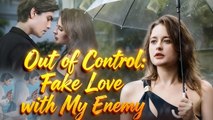 Out of Control- Fake Love with My Enemy - DramaBox