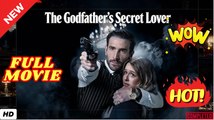⭐🍉💚 The Godfather's Secret Lover - Full Movie 2026
