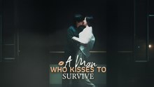 A Man Who Kisses To Survive
