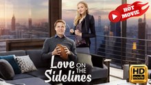 Love On the Sidelines Full Movie HD