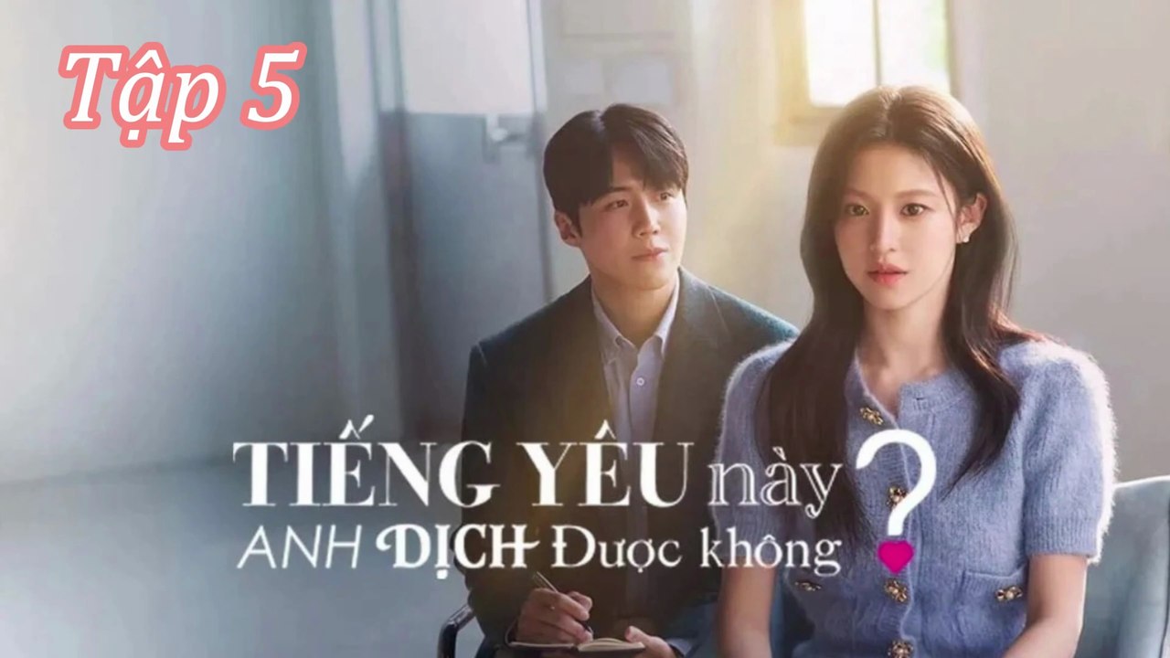 Tiếng Yêu Này, Anh Dịch Được Không? Tập 5 Lồng Tiếng - Can This Love Be Translated? Engsub (2026) | Phim Hay