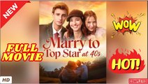 ♥️🍏💥[Hot 2026]Marry to Top Star at 40s - FULL