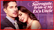 The Surrogate Bride of My Ex's Uncle Full Movie (2026)