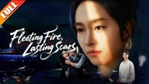Fleeting Fire, Lasting Scars (Dubbed)