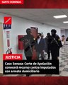 Caso Senasa: Corte de Apelación conocerá recurso contra imputados con arresto domiciliario