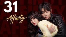 Affinity (2026) – Episode 31 - ENGSUB