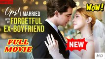 💛🍏 🔥 Oops! I Married My Forgetful Ex-Boyfriend Full Movie