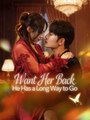 Want Her Back He Has a Long Way to Go - Engsub