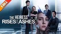 Hot 2026🔥 The Heiress Rising From Ashes