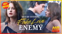 Out of Control: Fake Love with My Enemy | Full Movie HD - Best Drama ShortFilms Hot Romance Love