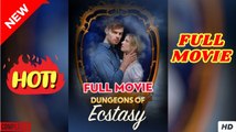 Dungeons of Ecstasy Full Movie HD - Drama ShortFilms Hot