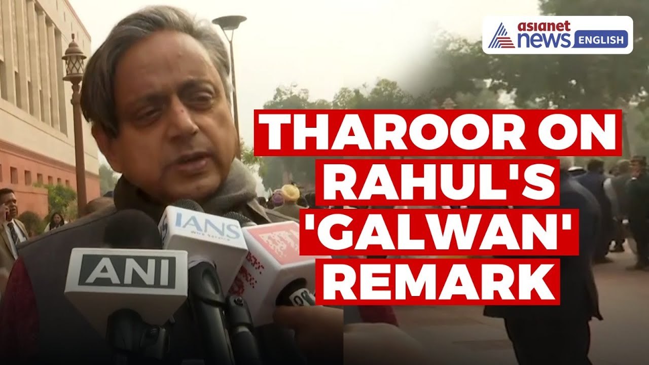 Shashi Tharoor on LoP Rahul Remarks on 2020 Galwan Clash
