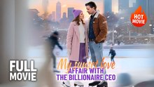 My Sunset Love Affair with the Billionary CEO | Hot Drama Full Free