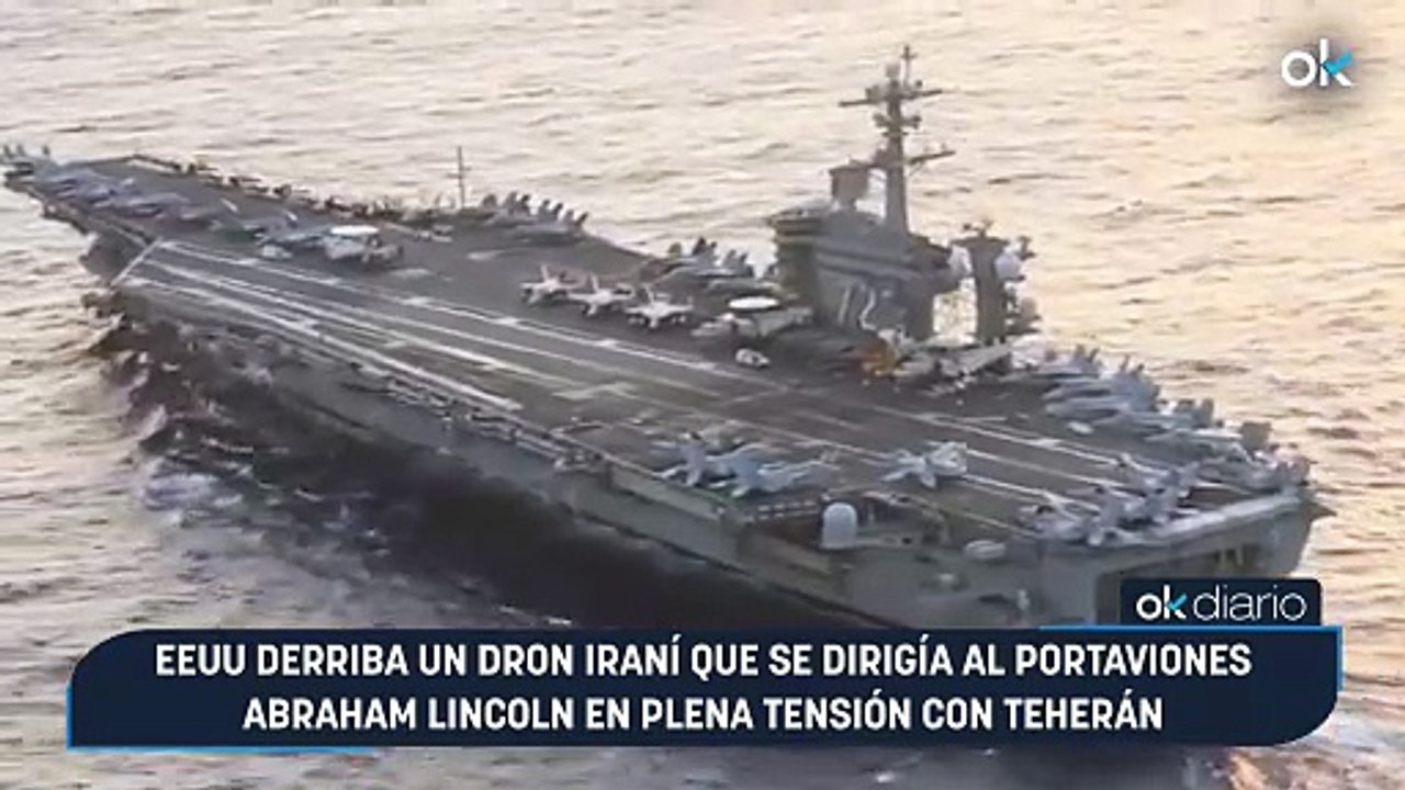 EEUU derriba un dron iraní que se dirigía al portaviones Abraham Lincoln en plena tensión con Teherán