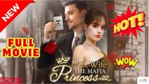 ♥️🍏💥 [New Released] My Ex-Wife the Mafia Princess (FULL)