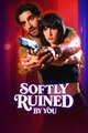 Softly Ruined By You Full Movies English Sub